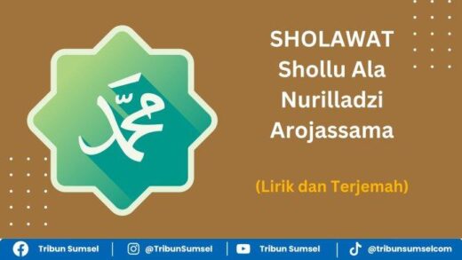 Arti Shollu Ala Nurilladzi Arojassama, Lirik Sholawat Nurilladzi dan Terjemahan Lengkap Arab Latin